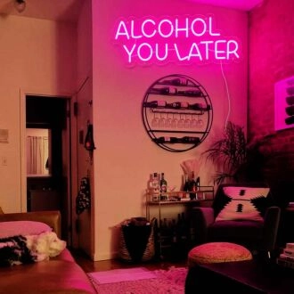 Alcohol You Later Neon Sign for Fun and Social Spaces