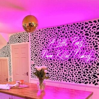 'A little party never killed anybody' Neon Sign