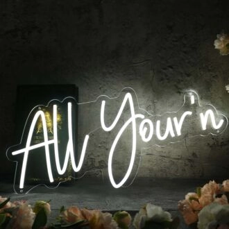 All Yourn White Neon Sign