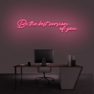 Be the Best Version of You Neon Sign