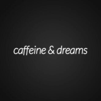 Caffeine And Dreams Neon Sign Ideal for coffee shops and dreamers