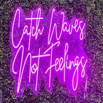 Brighten Your Beach House, Bar, or Wedding with the Catch Waves Not Feelings Pink LED Neon Sign