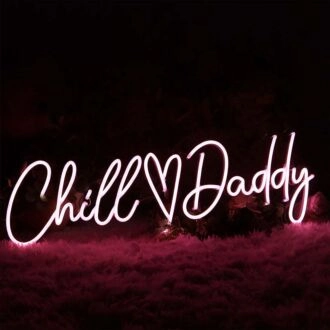 Chill Daddy Neon Sign