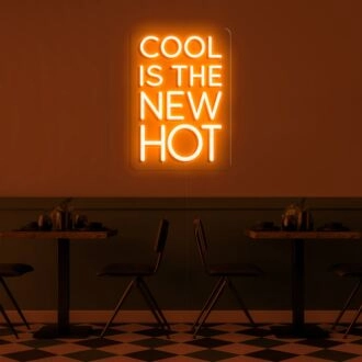 Cool Is The New Hot Neon Sign