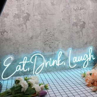 Eat Drink Laugh Blue Neon Sign