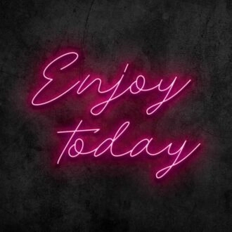 Enjoy Today Neon Sign