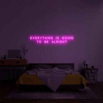 Everything Is Going To Be Alright Neon Sign for Positive Spaces
