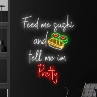 Brighten Up Your Space: "Feed Me Sushi And Tell Me I'm Pretty" LED Neon Sign for Home Decor, Office Vibes, and Trendy Bar Settings