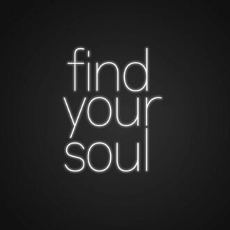 Find Your Soul Neon Sign Inspire deep thoughts and reflection