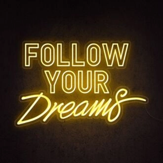 Follow Your Dreams Neon Sign perfect for bedroom or office decor