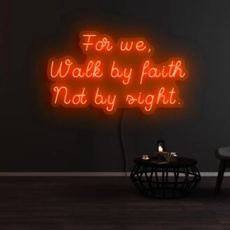For We Walk By Faith Not By Sight Neon Sign for Spiritual and Inspirational Spaces