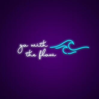 Go With The Flow Neon Sign Create a relaxed atmosphere
