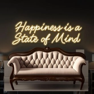 Happiness is a State of Mind Led Neon