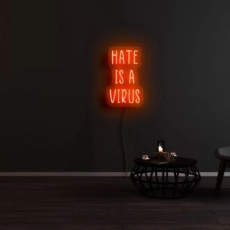 Hate Is A Virus Neon Sign