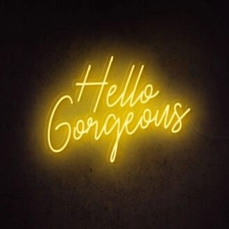 Hello Gorgeous Neon Sign for welcoming and positive spaces