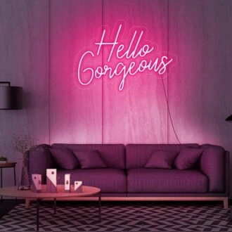 Hello Gorgeous V2 Neon Sign for Positive and Stylish Spaces