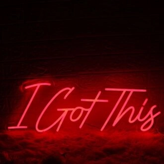 I Got This Red Neon Sign