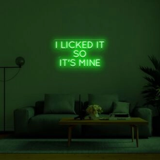 I Licked It So Its Mine Neon Sign for Humorous Decor