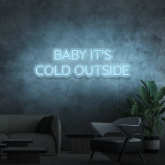 Baby, it's cold outside neon sign