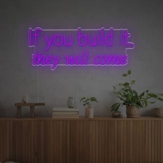 Transform Your Space: If You Build It They Will Come LED Neon Sign - Perfect for Home Decor, Office Ambiance, and Bar Vibe Enhancement.
