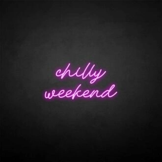 'Chilly weekend' neon sign