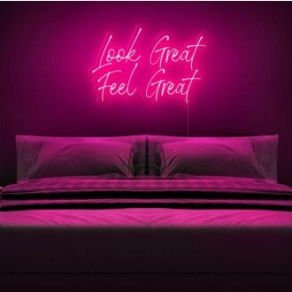Look Great Feel Great Neon Sign