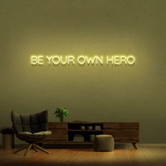 Be Your Own Hero Neon Sign (1 Line)