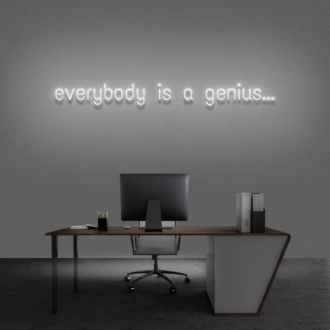 'Everyone is a genius...' Neon Sign
