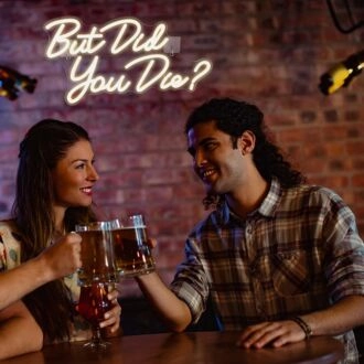 Brighten Up Your Home, Office, or Party Ambiance with the Playful "But Did You Die" Warm White Neon Sign.