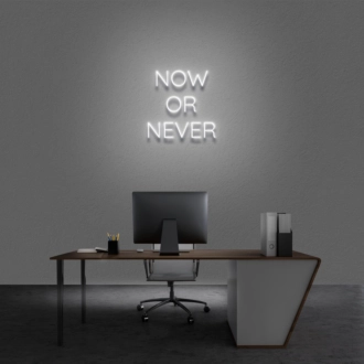 'Now Or Never' neon sign