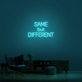 'Same But Different' Neon Sign