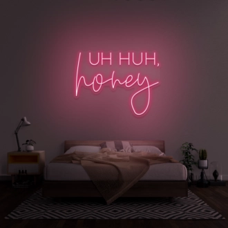 'Uh Huh, Honey' Neon Sign