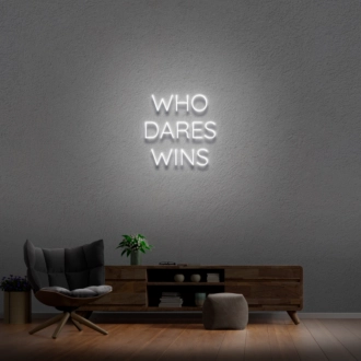 'Who Dares Wins' Neon Sign