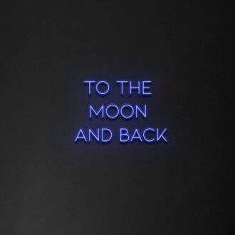 'To the moon and back' Neon Sign