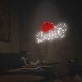 Be Brillant LED Neon Sign