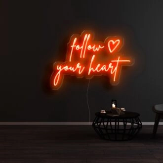 Follow Your Heart Neon Sign