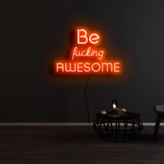Be Fcking Awesome Neon Sign