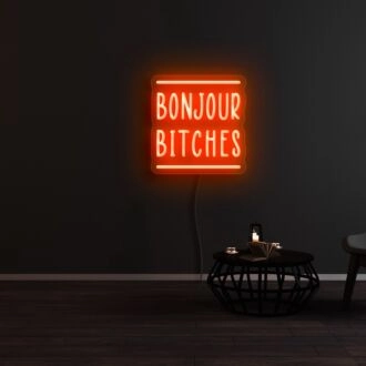 Bonjour Btches Neon Sign