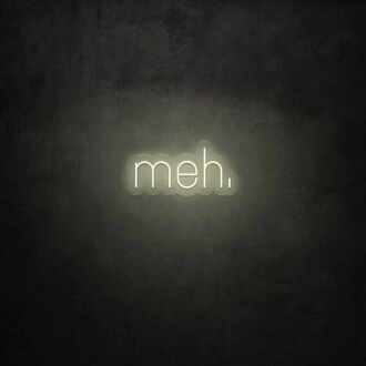 meh. LED Neon Sign