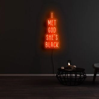 I Met God Shes Black Neon Sign