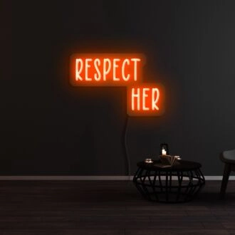 Respect Her Neon Sign