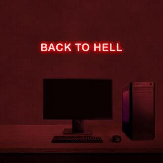 Back To Hell V2 Neon Sign