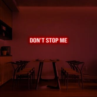 Dont Stop Me Neon Sign