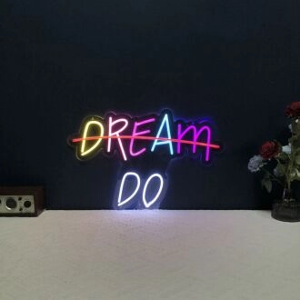 Dream Do Neon Sign