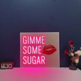 Gimme Some Sugar Neon Sign