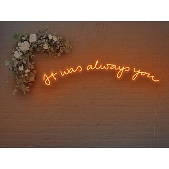 It Was Always You V2 Neon Sign
