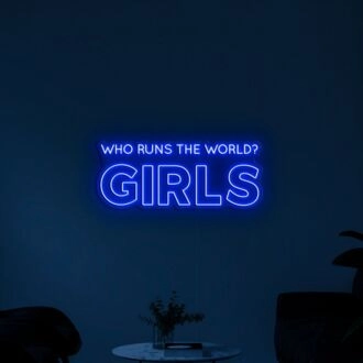 Who Runs The World Neon Sign