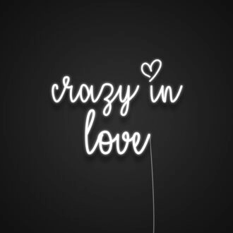 Crazy In Love Neon Sign