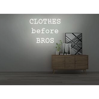 CLOTHES before BROS Neon Sign