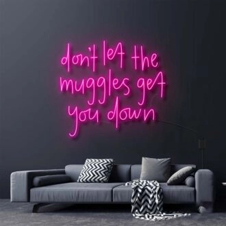 Dont Let The Muggles Get You Down Harry Potter Neon Sign